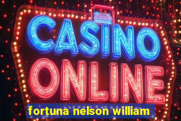 fortuna nelson william